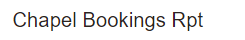 5. Chapel Bookings Rpt