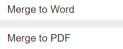 5. Merge to Word / Merge to PDF